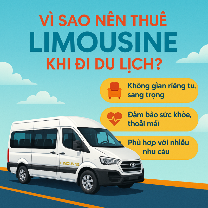 Vì Sao Nên Thuê Limousine Khi Đi Du Lịch